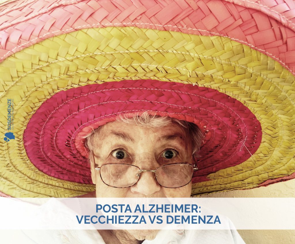 Posta Alzheimer: Vecchiezza vs Demenza