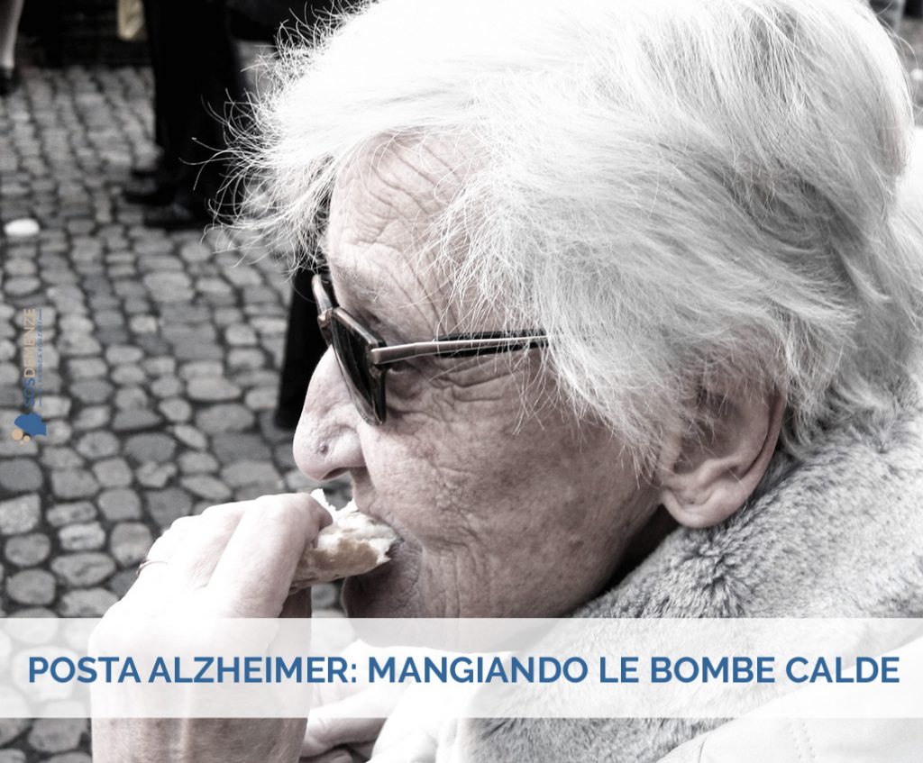 Posta Alzheimer: Mangiando bombe calde